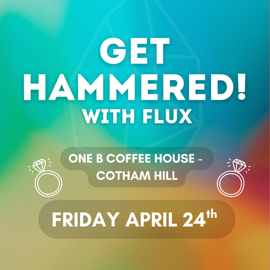 GET HAMMERED with FLUX - Ring Making & Wine Nights at OneB Coffee House