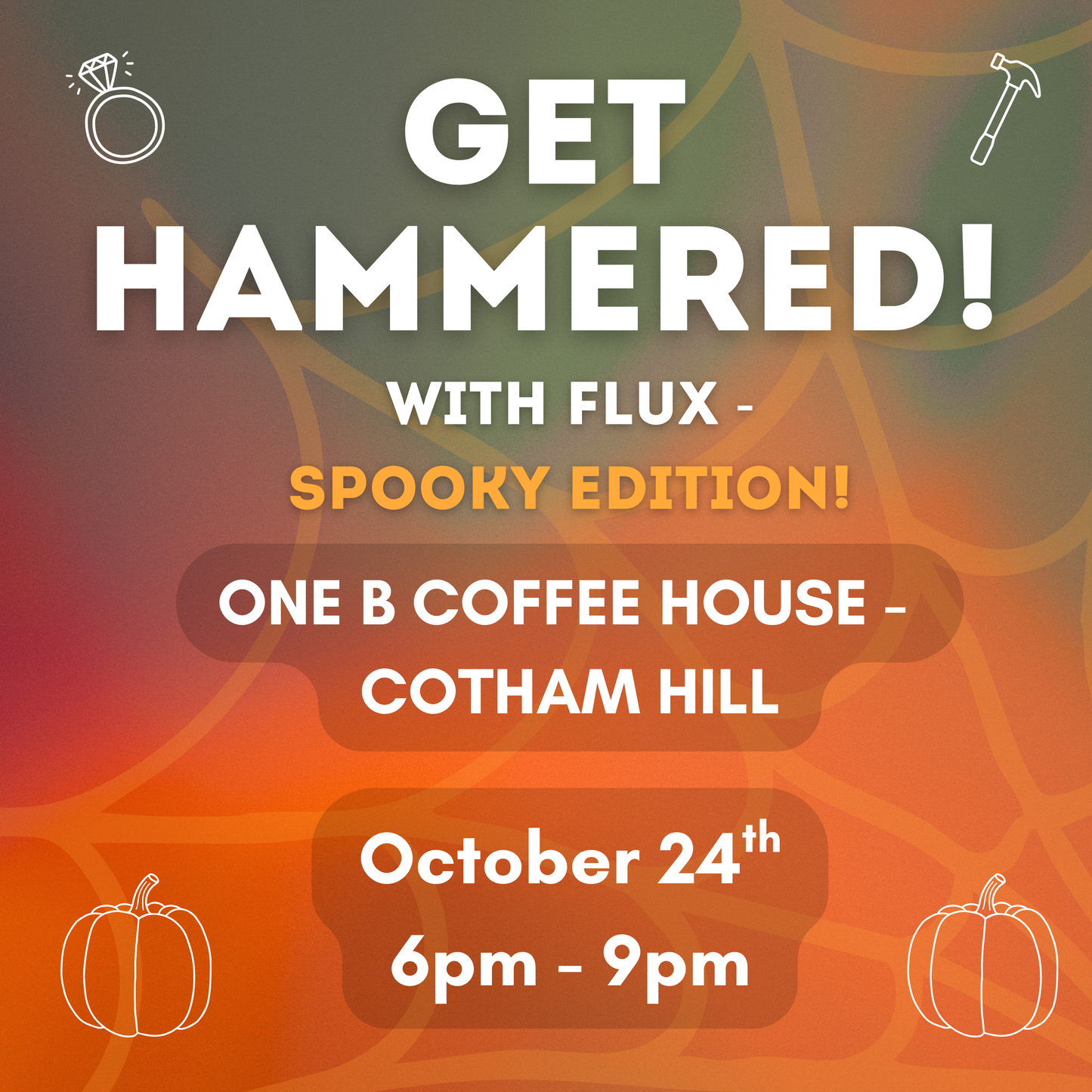 GET HAMMERED with Flux - Friday 24th of October! (RING INCLUDED)