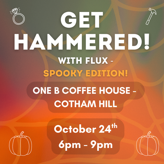 GET HAMMERED with Flux - Friday 24th of October! (RING INCLUDED)